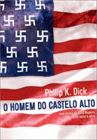 Philip K. Dick The Man in the High Castle cover O HOMEM DO CASTELO ALTO